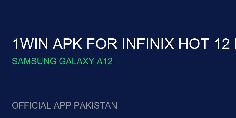 1win apk for Infinix Hot 12 Play for Samsung Galaxy A12