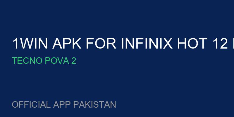 1win apk for Infinix Hot 12 Play for Tecno Pova 2