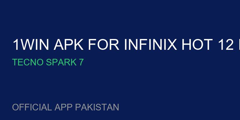 1win apk for Infinix Hot 12 Play for Tecno Spark 7