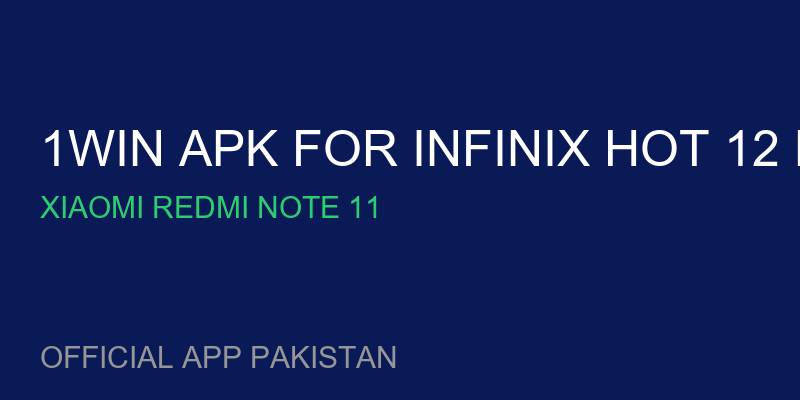 1win apk for Infinix Hot 12 Play for Xiaomi Redmi Note 11