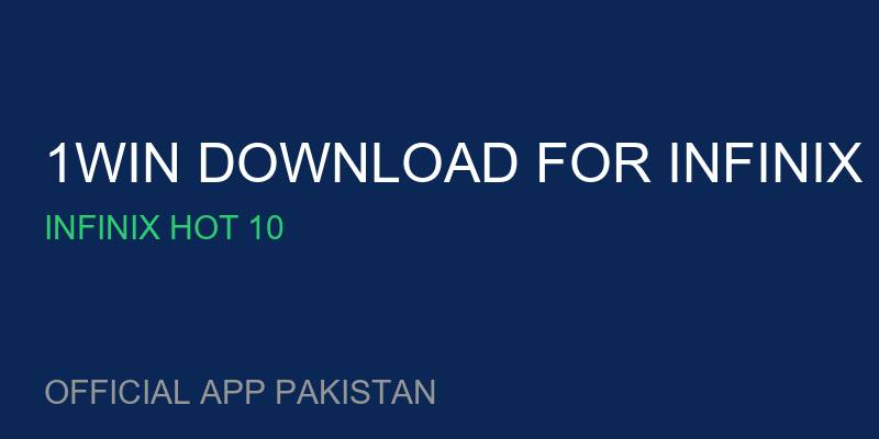 1win download for Infinix Smart 6 free for Infinix Hot 10