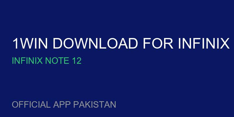 1win download for Infinix Smart 6 free for Infinix Note 12