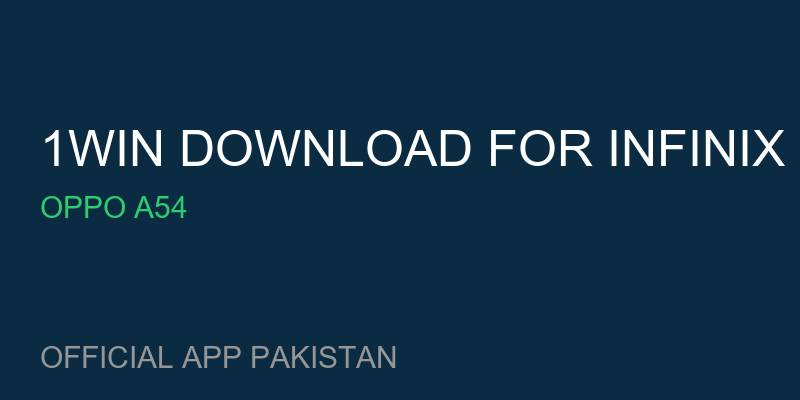 1win download for Infinix Smart 6 free for Oppo A54