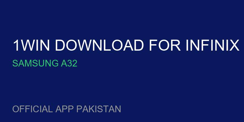 1win download for Infinix Smart 6 free for Samsung A32