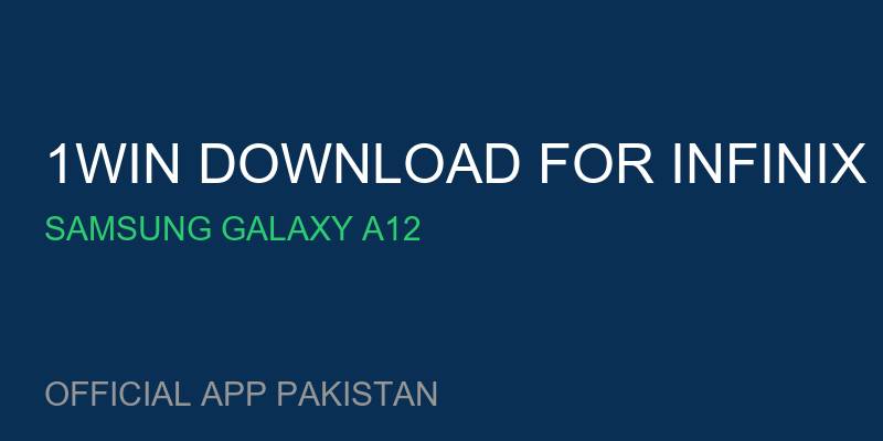 1win download for Infinix Smart 6 free for Samsung Galaxy A12