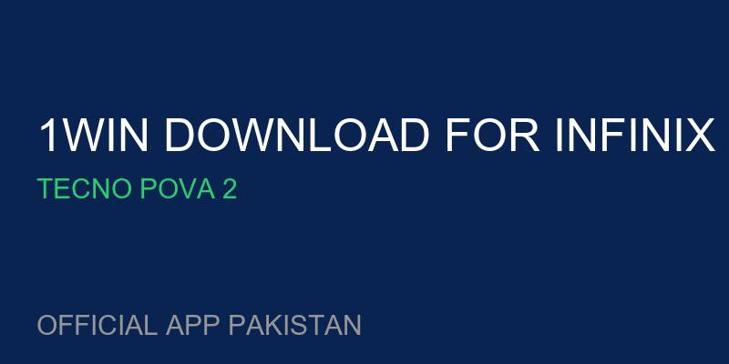 1win download for Infinix Smart 6 free for Tecno Pova 2
