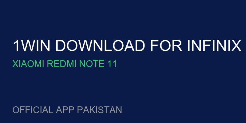 1win download for Infinix Smart 6 free for Xiaomi Redmi Note 11