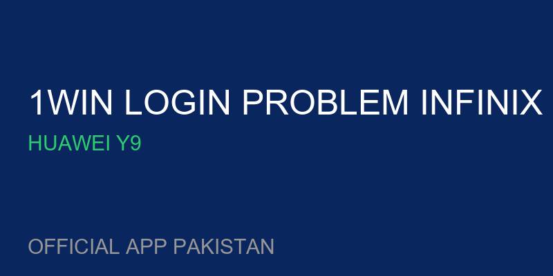 1win login problem Infinix Hot 11 for Huawei Y9