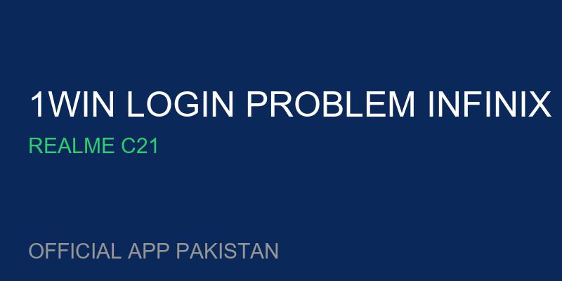 1win login problem Infinix Hot 11 for Realme C21