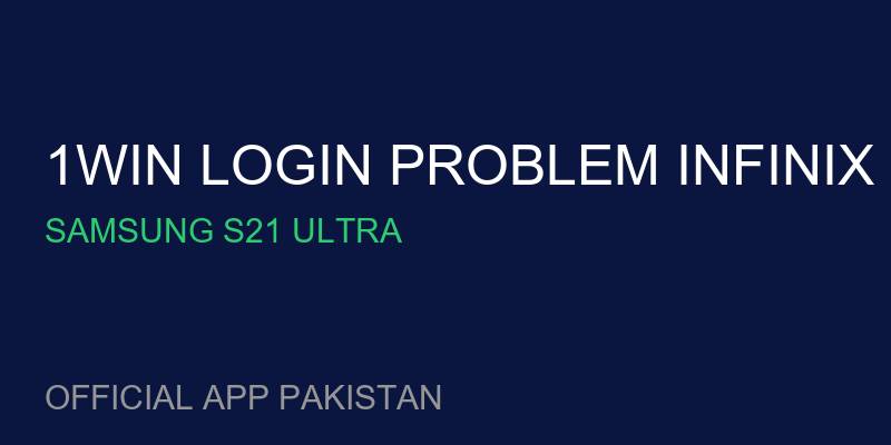 1win login problem Infinix Hot 11 for Samsung S21 Ultra