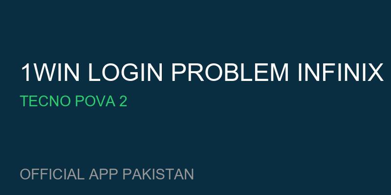 1win login problem Infinix Hot 11 for Tecno Pova 2