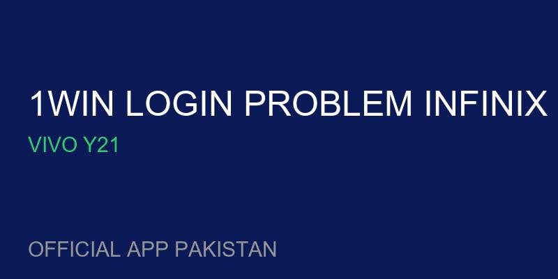 1win login problem Infinix Hot 11 for Vivo Y21